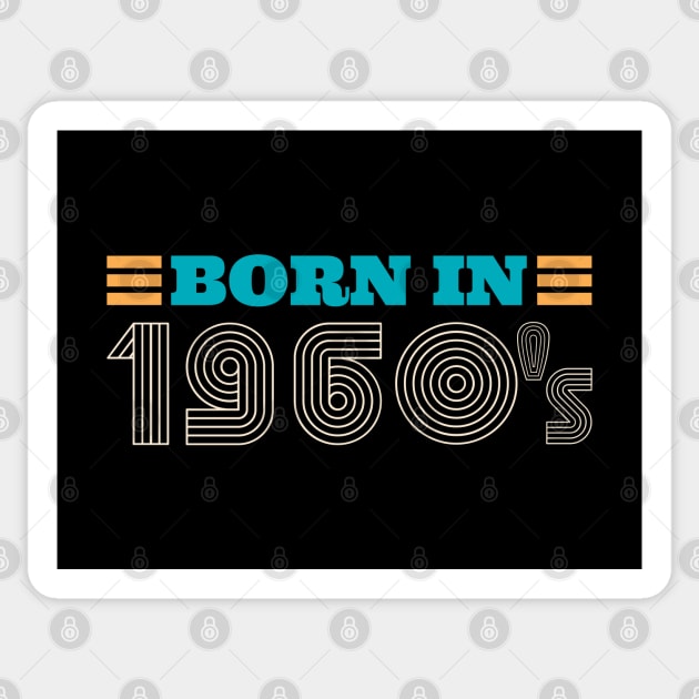 BORN IN 1960's Sticker by Bombastik